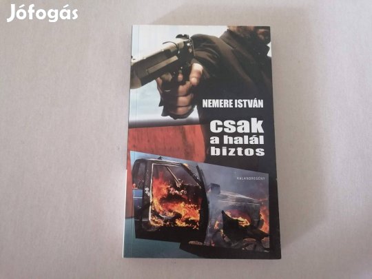 Nemere István: Csak a halál biztos című Új könyve akciósan eladó !