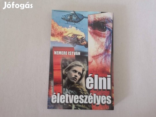 Nemere István: Élni életveszélyes című Új könyve akciósan eladó !