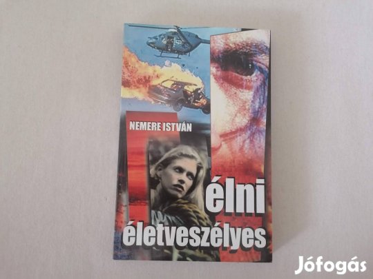 Nemere István: Élni életveszélyes című Új könyve akciósan eladó !