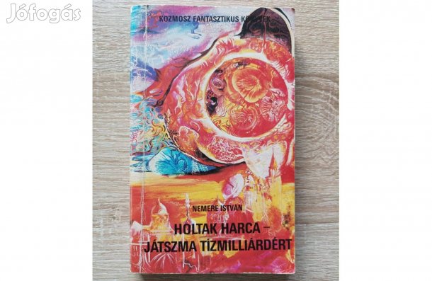 Nemere István: Holtak harca / Játszma tízmilliárdért