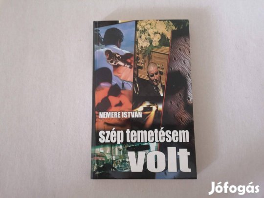 Nemere István: Szép temetésem volt című Új könyve akciósan eladó !