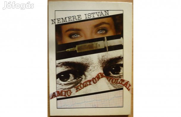 Nemere István - Amíg köztünk voltál