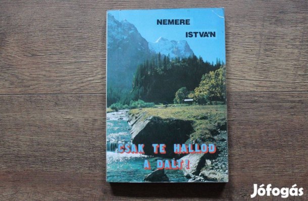 Nemere István - Csak te hallod a dalt!