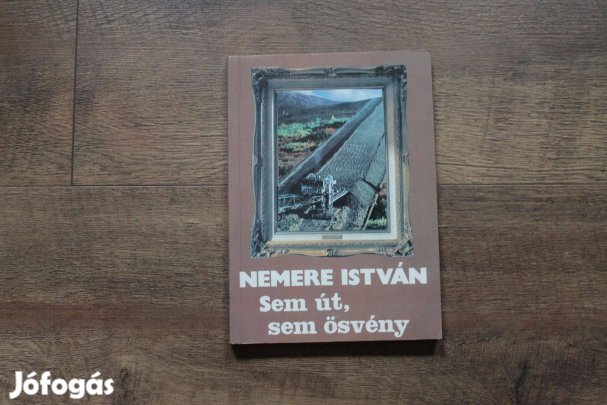 Nemere István - Sem út, sem ösvény