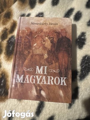 Nemeskürty István : Mi Magyarok