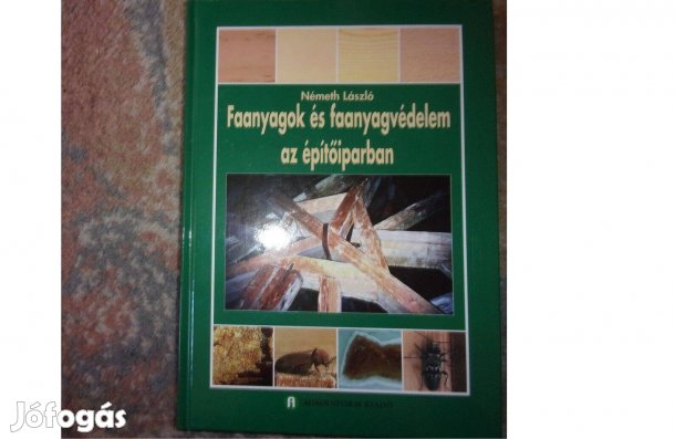 Németh László: Faanyagok és faanyagvédelem az építőiparban