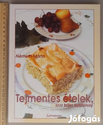 Németh Márta: Tejmentes ételek, azaz teljes tejetlenség