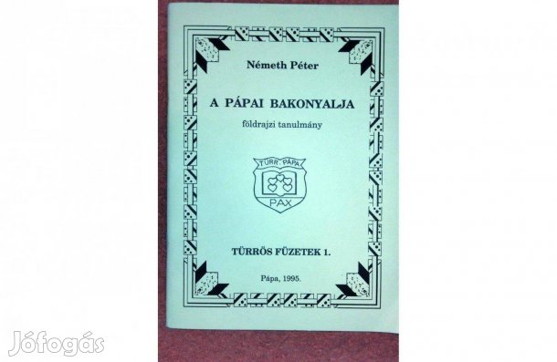 Németh Péter A pápai Bakonyalja - Földrajzi tanulmány