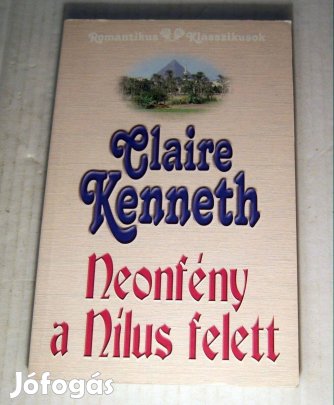 Neonfény a Nílus Felett (Claire Kenneth) 2001 (megkímélt) 5kép+tartalo