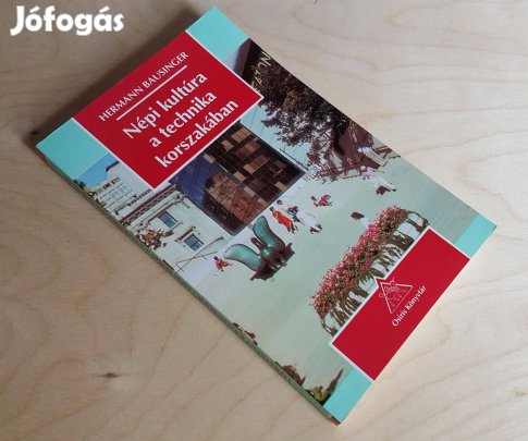 Népi kultúra a technika korszakában (Hermann Bausinger)