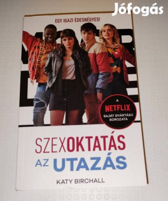 Netflix Szexoktatás Az utazás könyv Katy Birchall