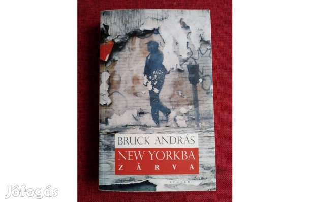 New Yorkba zárva Bruck András vagy Amerika Álom Maradt