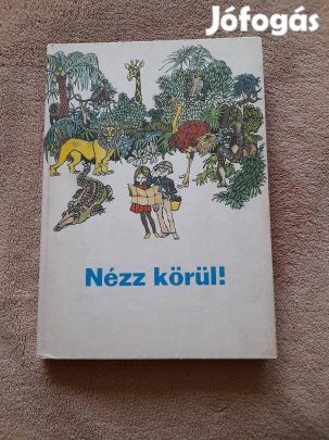 Nézz körül! Környezetismereti olvasókönyv az általános iskola 3-4. osz