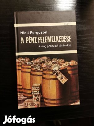 Niall Ferguson: A pénz felemelkedése, Scolar Kiadó, 2016, 358 oldal