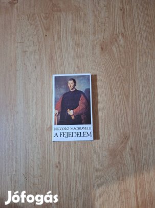 Niccoló Machiavelli: A fejedelem