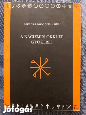Nicholas Goodrick-Clarke: A nácizmus okkult gyökerei. eladó