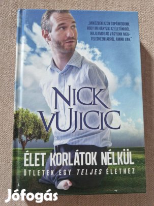 Nick Vujicic : Élet korlátok nélkül