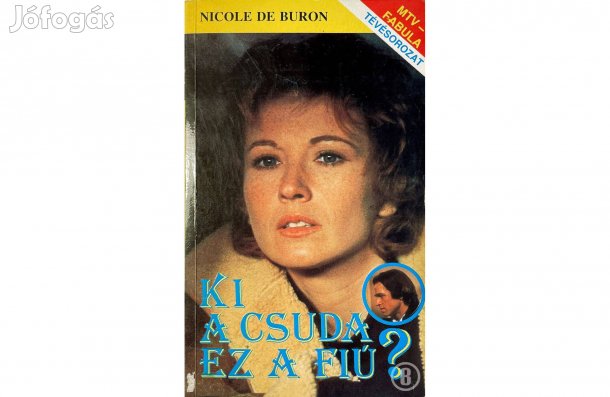 Nicole de Buron: Ki a csuda ez a fiú - - - (Csak személyesen!)