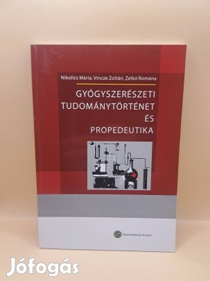 Nikolics Mária: Gyógyszerészeti tudománytörténet és propedeutika