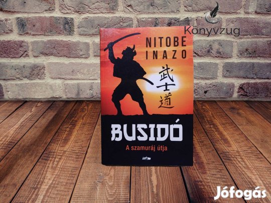 Nitobe Inazo - Busidó - A szamuráj útja