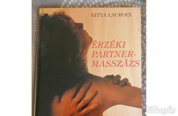 Nitya Lacroix: Érzéki partnermasszázs (1991) - Göd/Vác/ Nyugati Pu