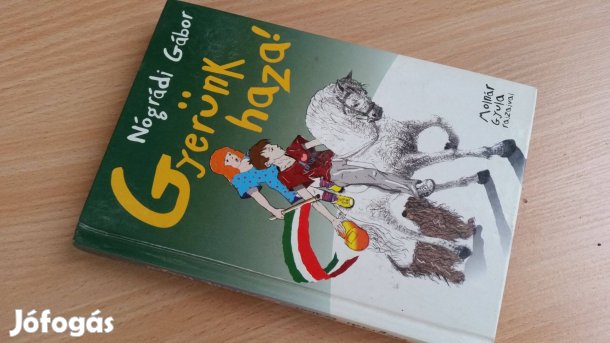 Nógrádi Gábor: Gyerünk haza! -Galambnagymama -Hecseki és a kedves be