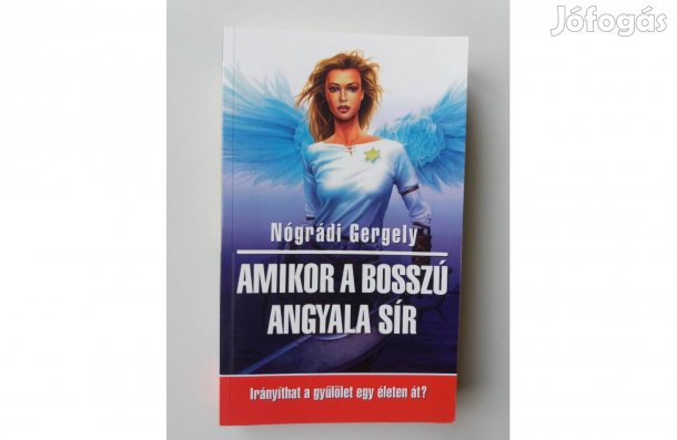 Nógrádi Gergely: Amikor a bosszú angyala sír (Dedikált pld.)