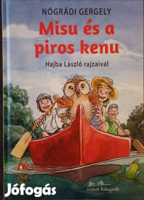 Nógrádi Gergely : Misu és a piros kenu