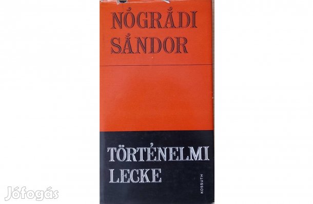 Nógrádi Sándor: Történelmi lecke