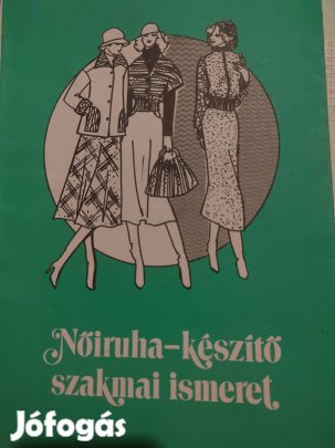 Nőiruha készítő szakmai ismeret c. könyv
