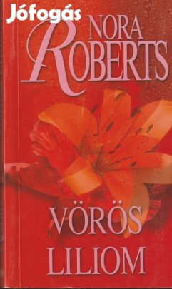 Nora Roberts: Vörös liliom