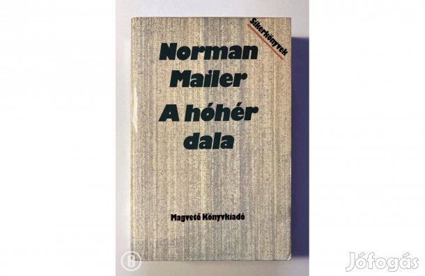 Norman Mailer: A hóhér dala 1,2 - - - (Csak személyesen!)
