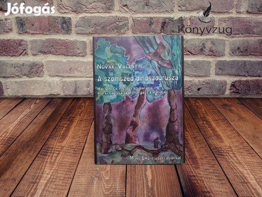 Novák Valentin - A szomszéd dinoszaurusza (dedikált)