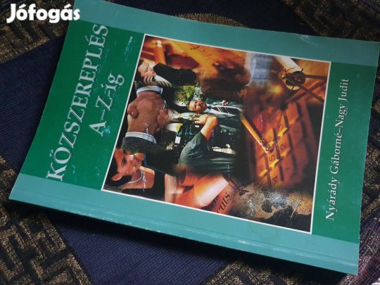 Nyárády Gáborné - Nagy Judit: Közszereplés A-Z-ig