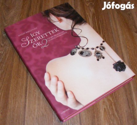 Nyáry Krisztián Így szerettek ők 2. - Újabb irodalmi szerelmeskönyv