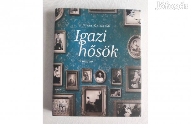 Nyáry Krisztián: Igazi hősök