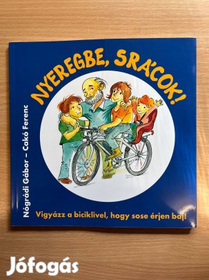 Nyeregbe, srácok! Nógrádi Gábor Cakó Ferenc