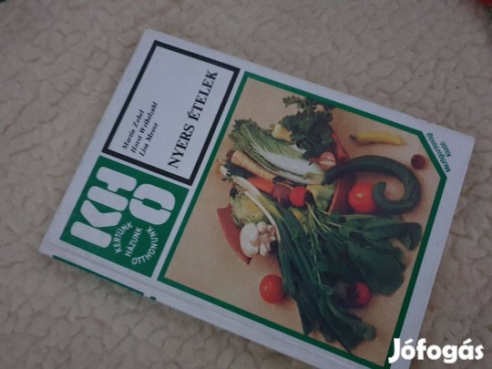 Nyers ételek + Gyógyító zöldségek és gyümölcsök