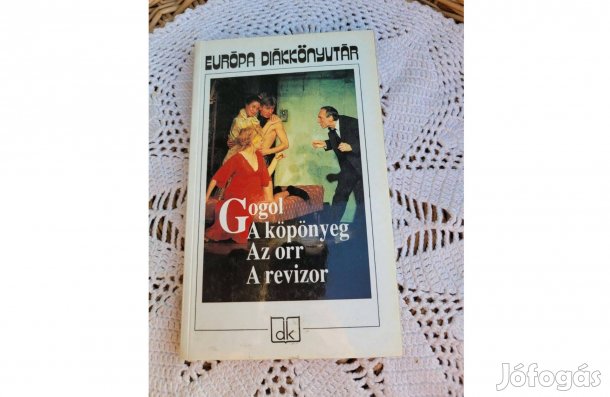 Nyikolaj Vasziljevics Gogol A köpönyeg/Az orr/A revizor