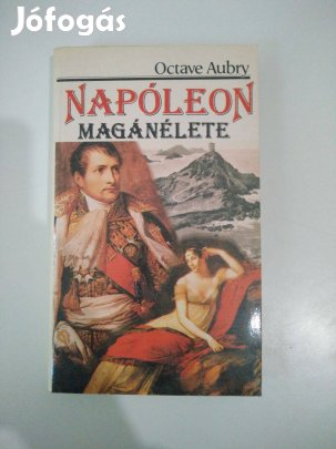 Octave Aubry - Napóleon magánélete