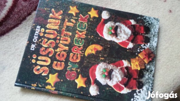 Oetker: Süssünk együtt, gyerekek + Csörgő Anikó: Gyermekszakácskönyv