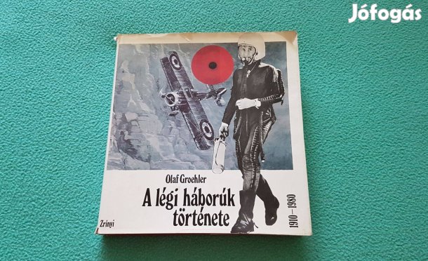 Olaf Groehler - A légi háborúk története 1910-1980 könyv