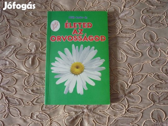 Oláh Andor dr. - Életed az orvosságod
