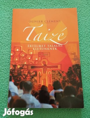Olivier Clément: Taizé (Értelmet találni életünkben) könyv