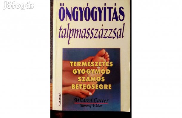 Öngyógyítás talpmasszázzsal (Természetes gyógymód számos betegségre)