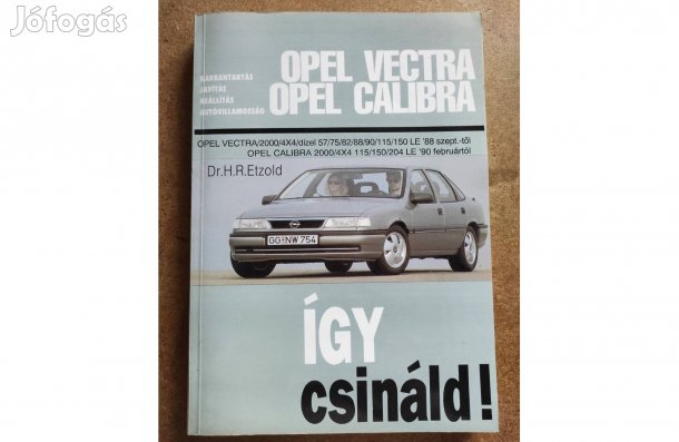 Opel Vectra Calibra javítási karbantartási. Így csináld