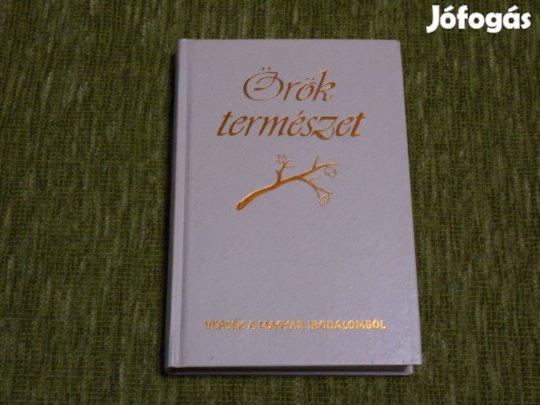 Örök természet - Versek a magyar irodalomból (tavasztól tavaszig)