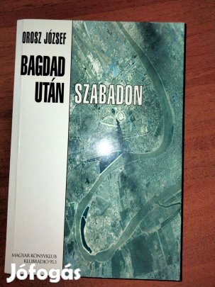 Orosz József : Bagdad után szabadon
