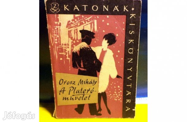 Orosz Mihály: A Plateró - művelet