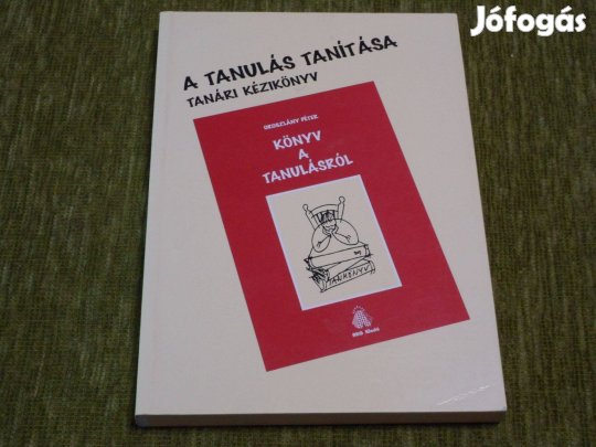 Oroszlány Péter: A tanulás tanítása - Tanári kézikönyv. - tanulásmódsz